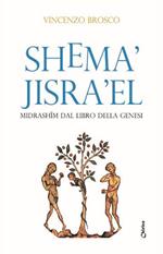 Shema' Jisra'el. Midrashim dal libro della Genesi