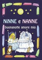 Ninne e nanne. Buonanotte amore mio. Ediz. illustrata. Con CD-Audio