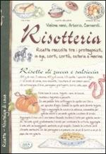 Risotteria. Ricette raccolte tra i protagonisti in aje, corti, cortili, osterie e marine