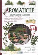 Aromatiche. Coltivazione e utilizzo