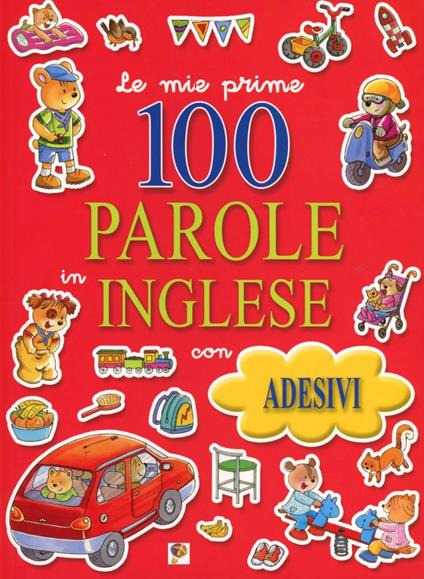 Le mie prime 100 parole in inglese. Con adesivi - copertina