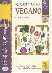 Ricettario vegano. Etica e salute - copertina