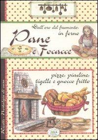 Pane e focacce. Dall'oro del frumento, in forno - copertina