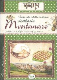 Dalle valli e dalla tradizione. Ricettario montanaro rubato in malghe, baite, rifugi e masi - copertina