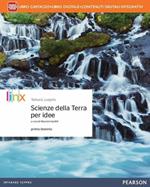 Scienze della terra per idee. Per le Scuole superiori. Con e-book. Con espansione online