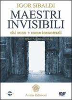 Maestri invisibili. Chi sono e come incontrarli. Con DVD