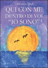 Qui con me dentro di voi «io sono» - Giovanna Vitali - copertina