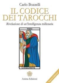 Il codice dei tarocchi. Rivelazione di un'intelligenza millenaria - Carlo Bozzelli - ebook