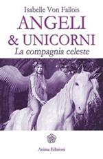 Angeli & unicorni. La compagnia celeste