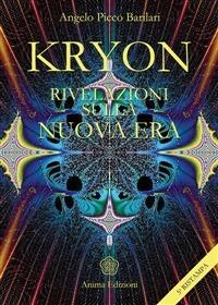 Kryon. Rivelazioni sulla nuova era - Angelo Picco Barilari - ebook
