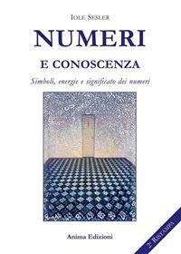 Numeri e conoscenza. Simboli, energie, significato dei numeri - Iole Sesler - ebook