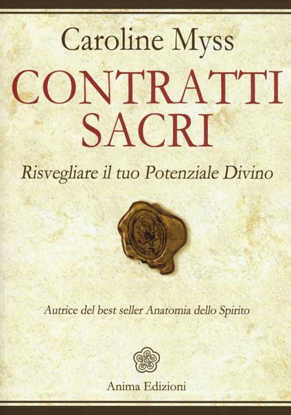 Contratti sacri. Risvegliare il tuo potenziale divino - Caroline Myss - copertina