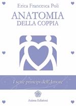 Anatomia della coppia. I sette principi dell'amore