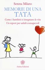 Memorie di una tata. Come i bambini ci insegnano la vita. Un report per adulti consapevoli