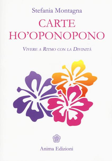 Carte Ho'oponopono. Vivere a ritmo con la divinità. Con 70 Carte - Stefania Montagna - copertina