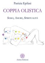 Coppia olistica. Sesso, amore, spiritualità