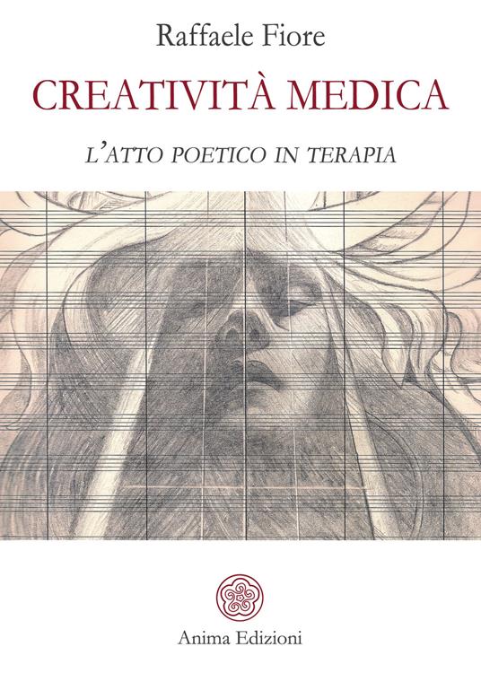 Creatività medica. L'atto poetico in terapia - Raffaele Fiore - 3