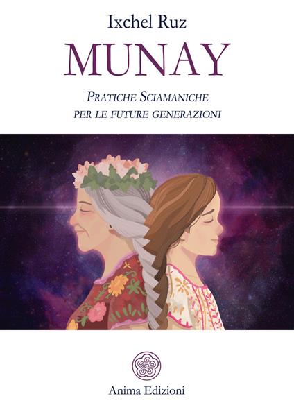 Munay. Pratiche sciamaniche per le future generazioni - Ixchel Ruz - ebook