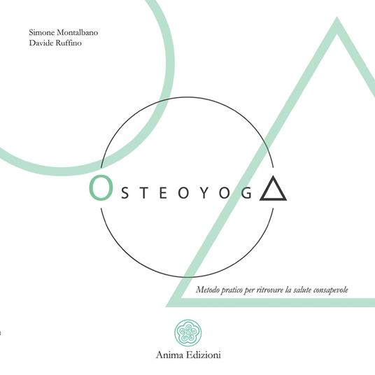 Osteoyoga. Metodo pratico per ritrovare la salute consapevole - Simone Montalbano,Davide Ruffino - ebook