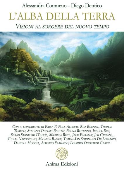 L' alba della Terra. Visioni al sorgere del nuovo tempo - Alessandra Comneno,Diego Dentico - copertina