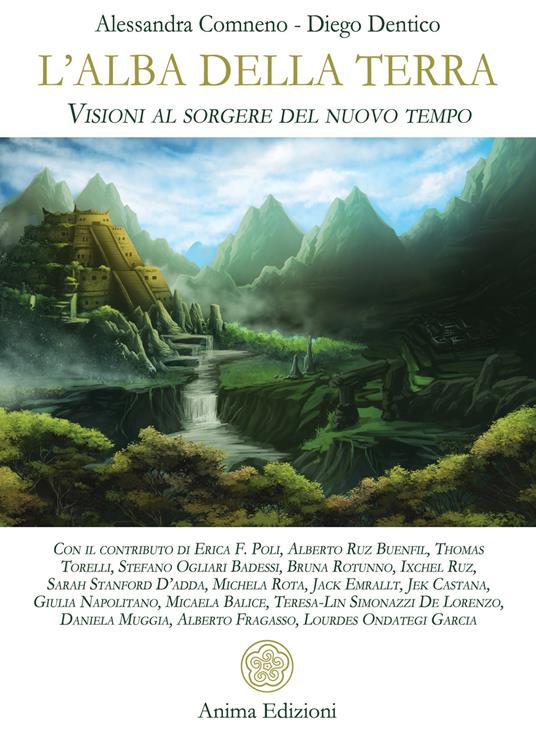 L' alba della Terra. Visioni al sorgere del nuovo tempo - Alessandra Comneno,Diego Dentico - copertina