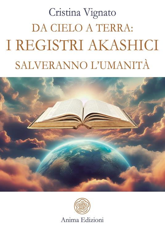 Da Cielo a Terra: i Registri Akashici salveranno l'umanità - Cristina Vignato - copertina