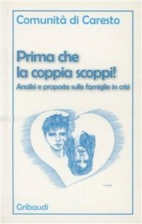 Prima che la coppia scoppi! Analisi e proposte sulle famiglie in crisi - copertina