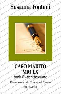 Caro marito, mio ex. Storia di una separazione - Susanna Fontani - copertina