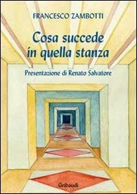 Cosa succede in quella stanza - Francesco Zambotti - copertina