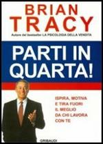 Parti in quarta! Ispira, motiva e tira fuori il meglio da chi lavora con te