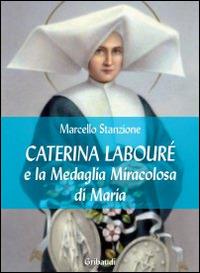 Caterina Labourè e la medaglia miracolosa di Maria - Marcello Stanzione - copertina