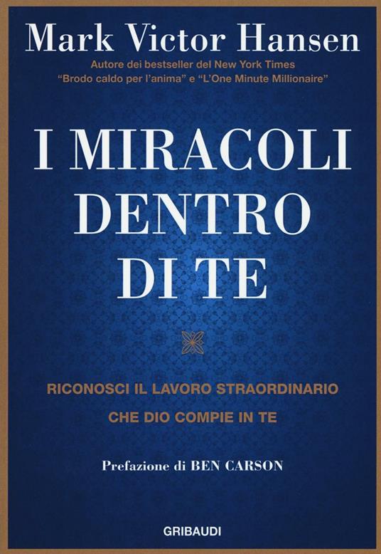 I miracoli dentro di te. Riconosci il lavoro straordinario che Dio compie in te - Mark Victor Hansen - copertina