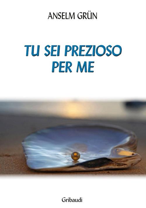 Tu sei prezioso per me - Anselm Grün - copertina