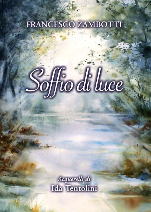 Soffio di luce - Francesco Zambotti - copertina