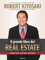 Il grande libro del real estate. Esperti veri, casi veri, vita vera