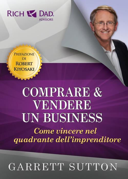 Comprare e vendere un business. Come vincere nel quadrante dell'imprenditore - Garrett Sutton - copertina