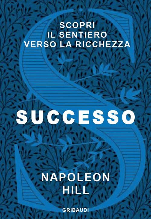 Successo. Scopri il sentiero verso la ricchezza - Napoleon Hill - copertina