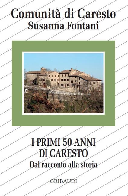 I primi 50 anni di Caresto. Dal racconto alla storia - Susanna Fontani - copertina