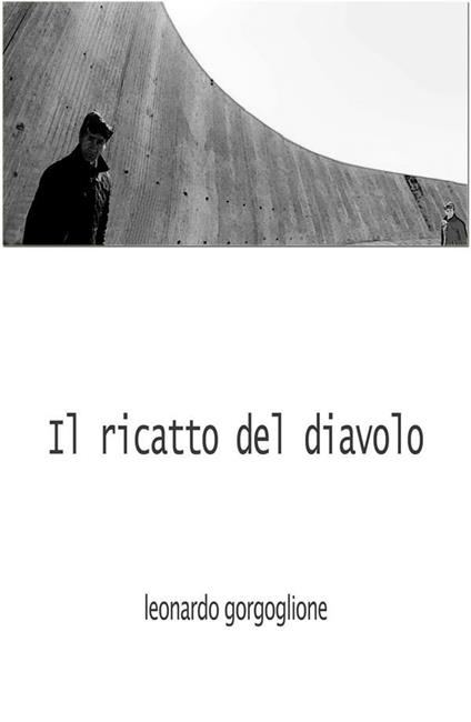 Il ricatto del diavolo - Leonardo Gorgoglione - ebook