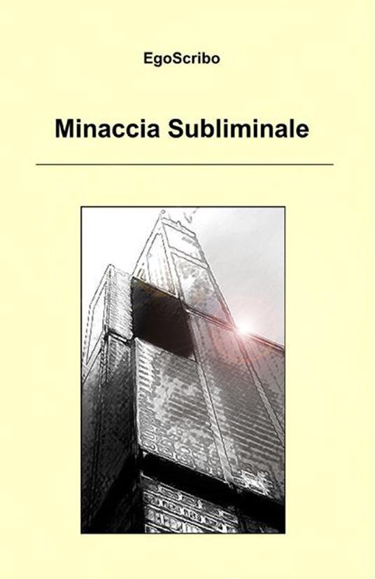 Minaccia subliminale - EgoScribo - ebook