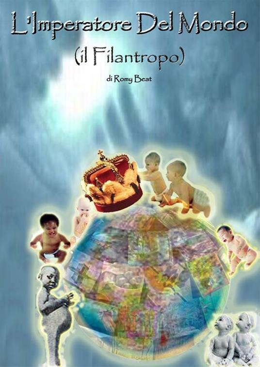 L' imperatore del mondo (il filantropo) - Romy Beat - ebook