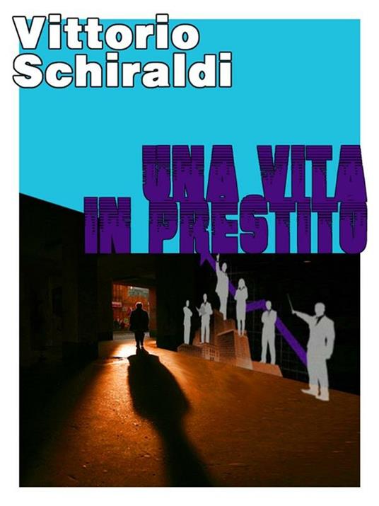 Una vita in prestito - Vittorio Schiraldi - ebook