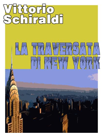 La traversata di New York - Vittorio Schiraldi - ebook
