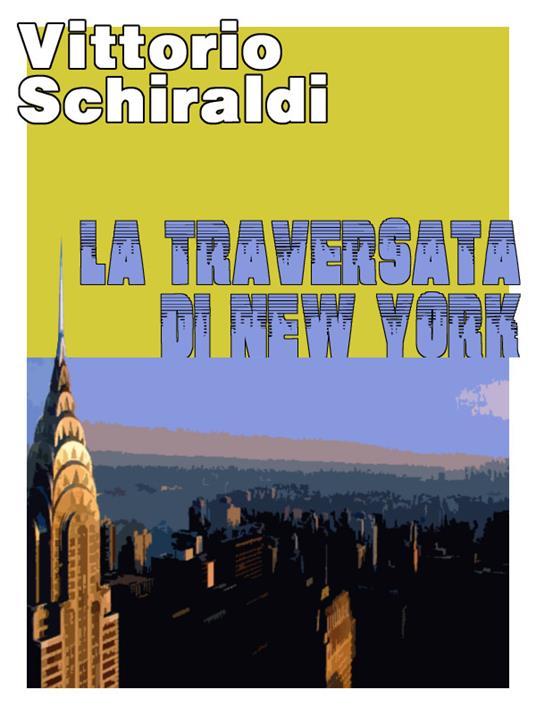 La traversata di New York - Vittorio Schiraldi - ebook