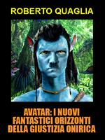 Avatar: i nuovi fantastici orizzonti della giustizia onirica