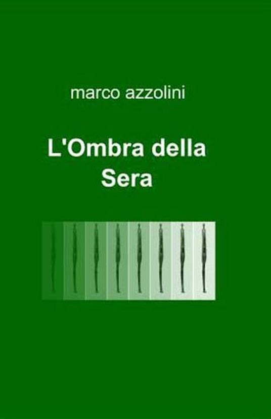 L' ombra della sera - Marco Azzolini - ebook