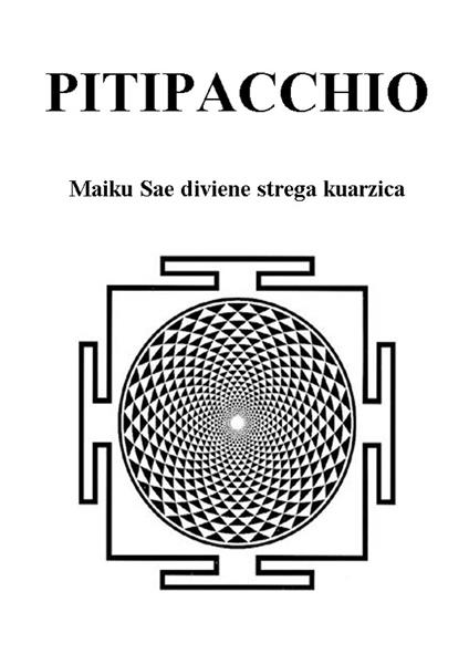 Pitipacchio. Maiku Sae diviene strega kuarzica - Alessandro Gruppi - ebook