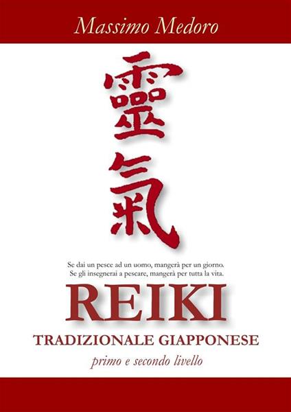 Reiki tradizionale giapponese. Primo e secondo livello - Massimo Medoro - ebook