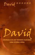 David, cronaca di un tentato suicidio. Una storia vera