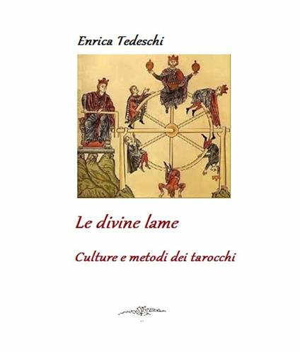 Le divine lame. culture e metodi dei tarocchi - Enrica Tedeschi - ebook